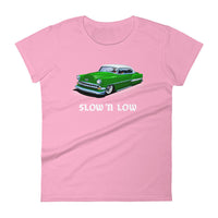 Slow 'N Low Women's short sleeve t-shirt